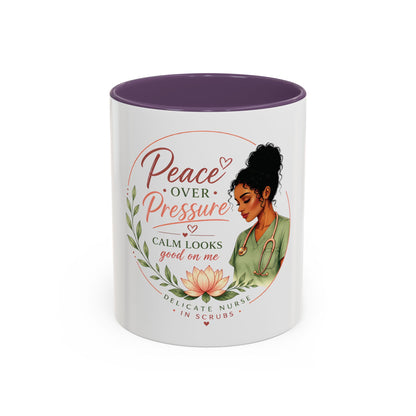 Peace Over Pressure Nurse Coffee Mug  "Calm Looks Good on Me" Accent Mug