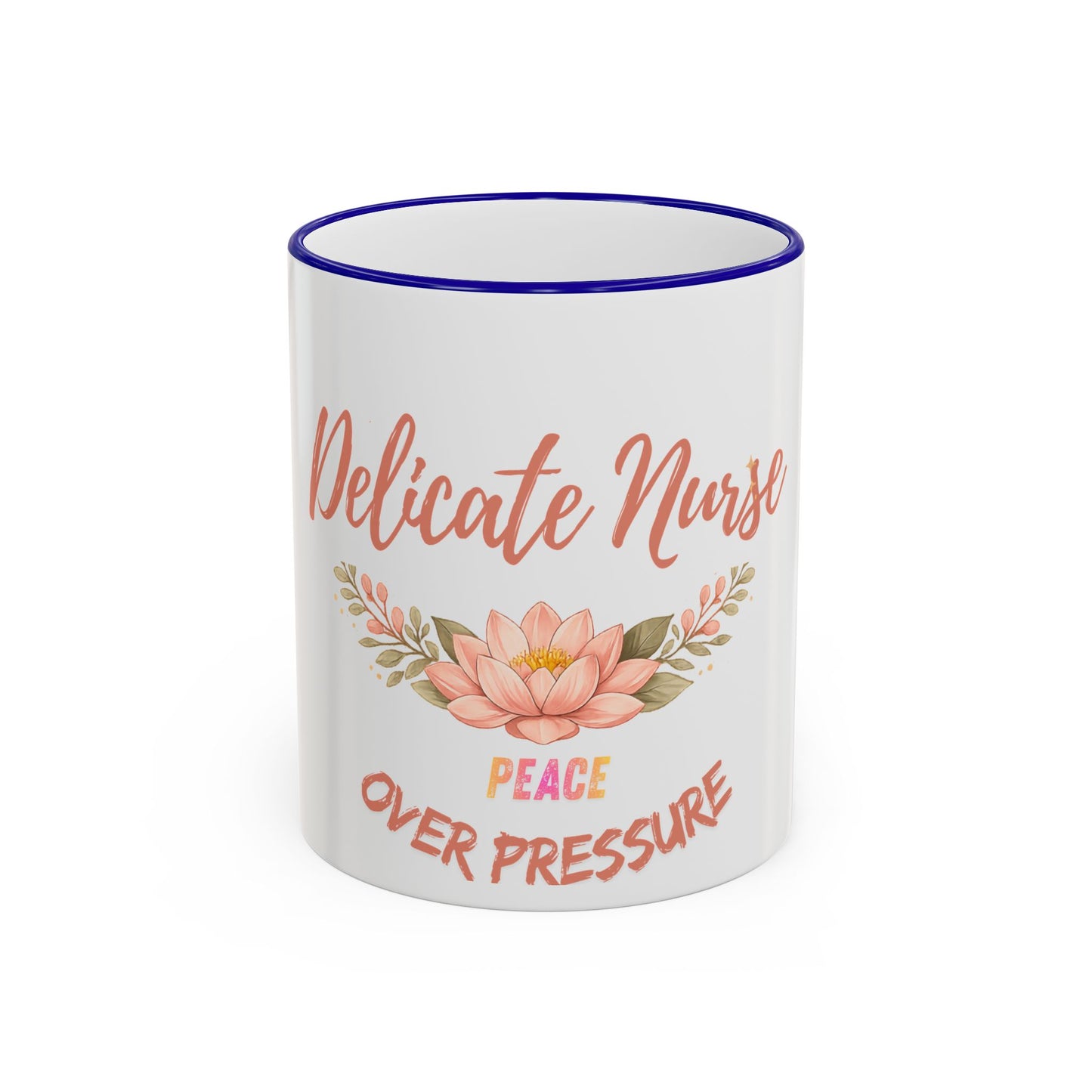 Delicate Nurse Mug – "Peace Over Pressure" Floral Accent Rim & Handle Coffee Cup (11oz/15oz)