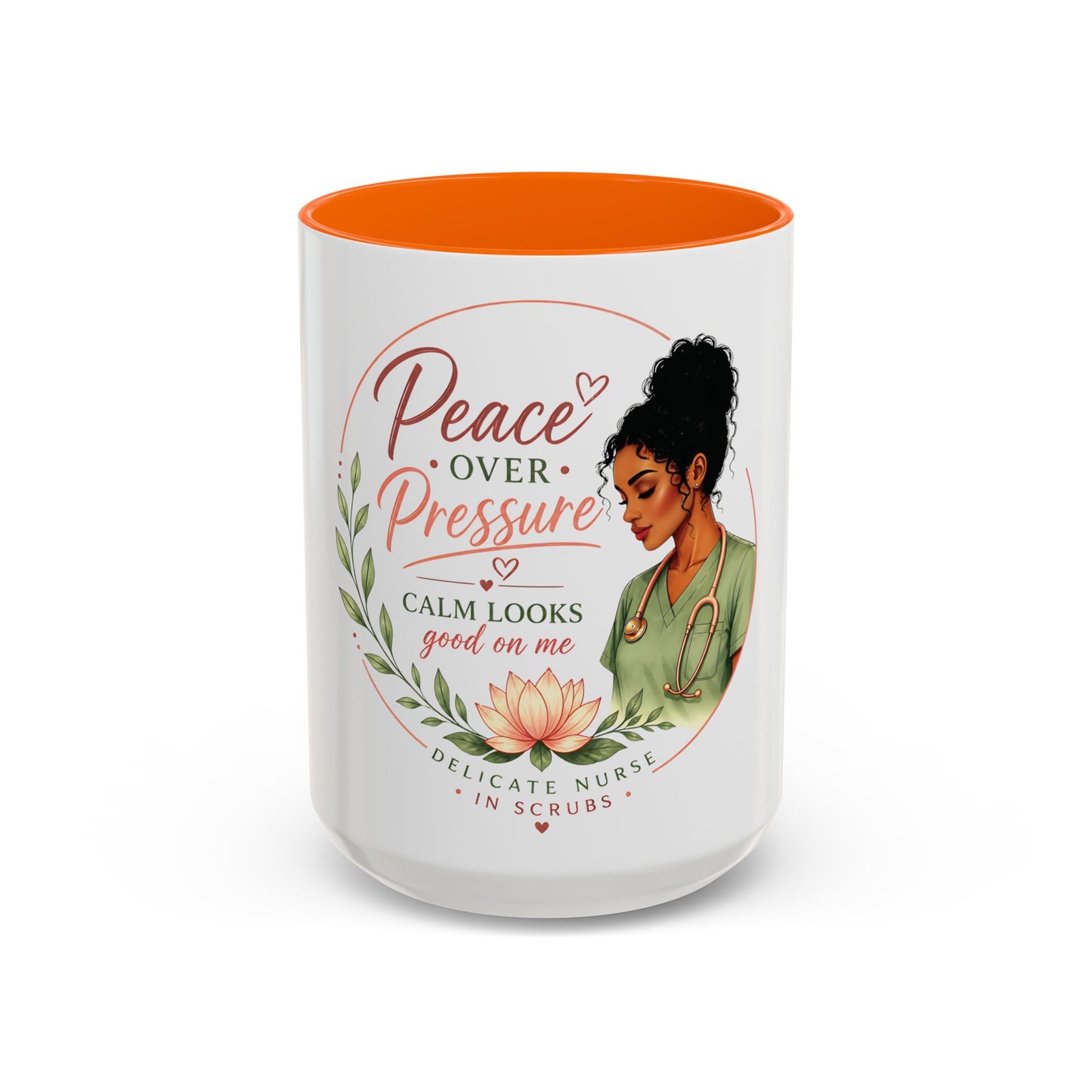 Peace Over Pressure Nurse Coffee Mug  "Calm Looks Good on Me" Accent Mug