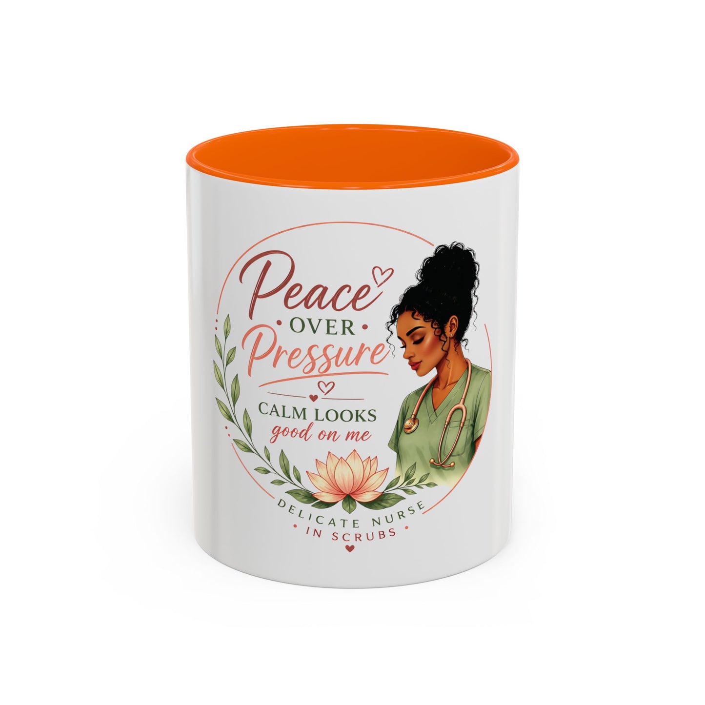 Peace Over Pressure Nurse Coffee Mug  "Calm Looks Good on Me" Accent Mug