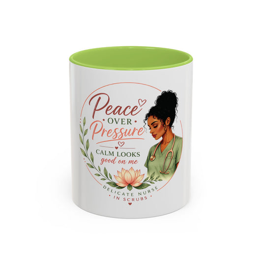 Peace Over Pressure Nurse Coffee Mug  "Calm Looks Good on Me" Accent Mug
