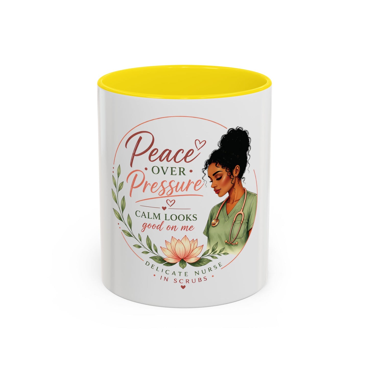 Peace Over Pressure Nurse Coffee Mug  "Calm Looks Good on Me" Accent Mug