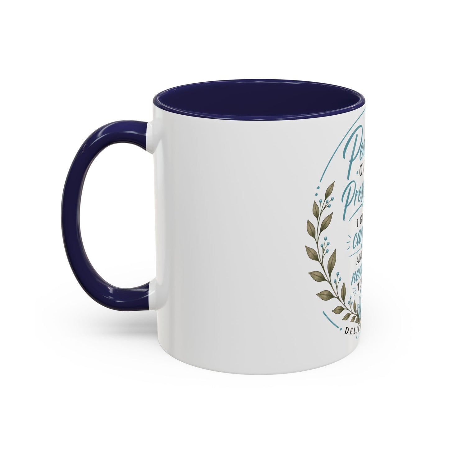 Coffee Mug  "Peace Over Pressure: I Give Care... And I Need It Too" Nurse Tribute