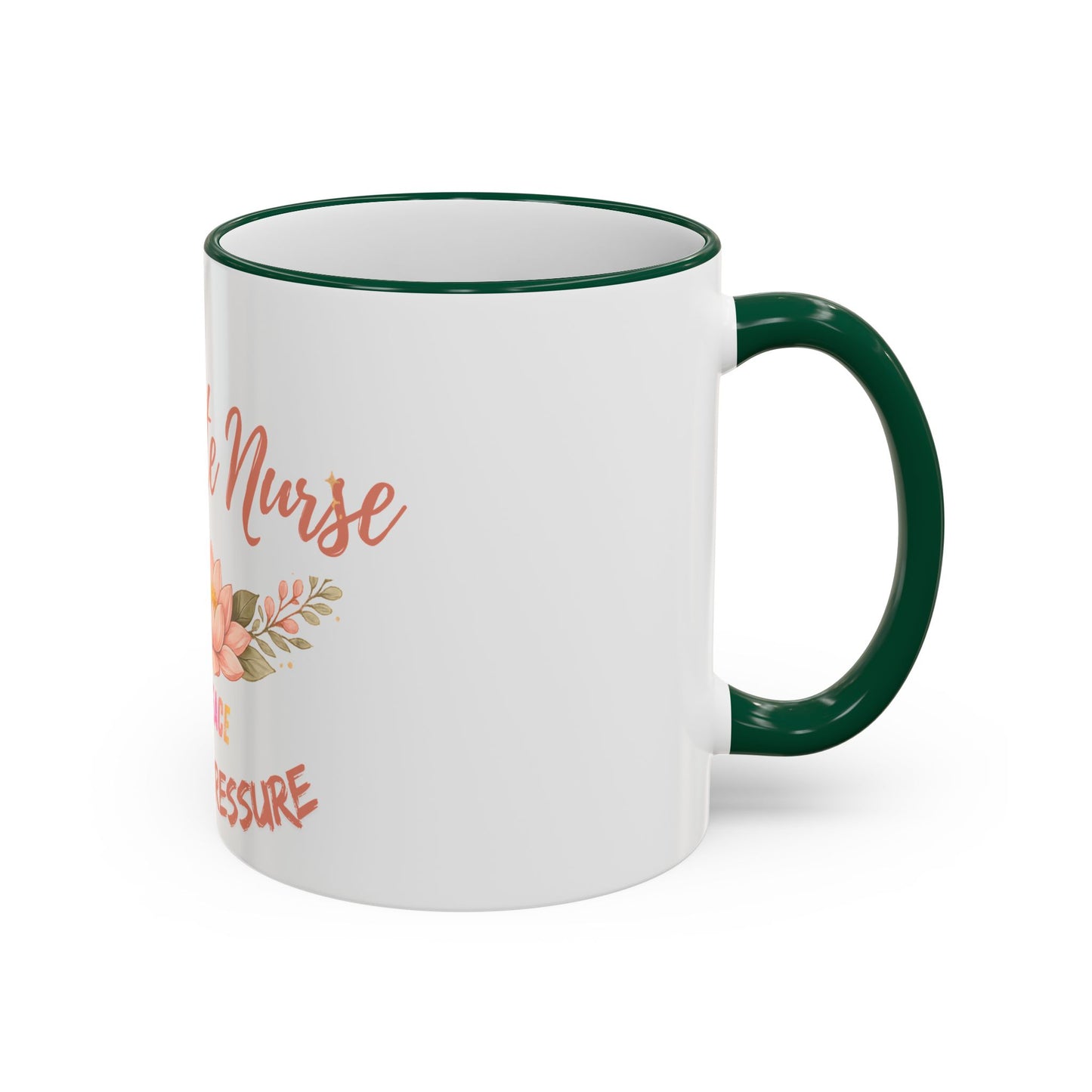 Delicate Nurse Mug – "Peace Over Pressure" Floral Accent Rim & Handle Coffee Cup (11oz/15oz)